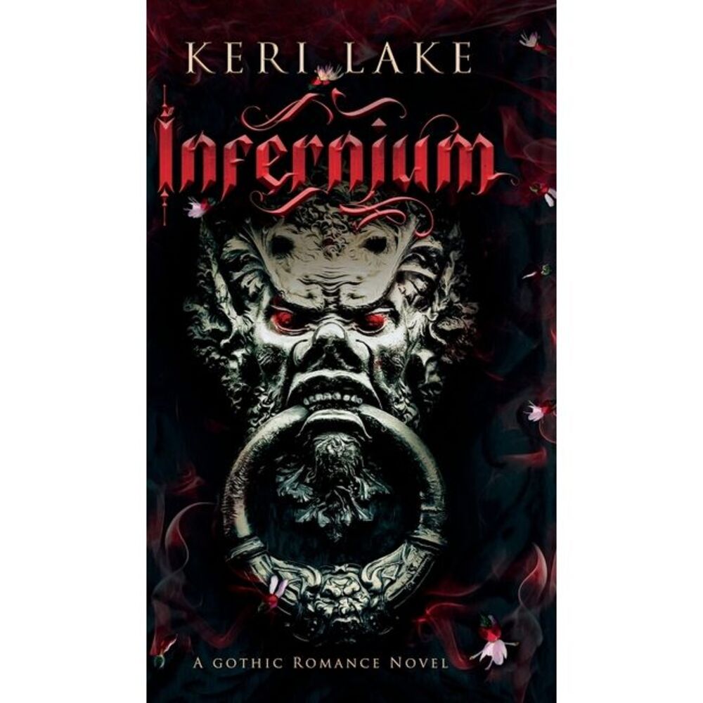 Infernium: A Dark Paranormal Gothic Romance -- Keri Lake
